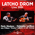 Latcho Drom: Live 2001, Christophe Lartilleux , Florin Niculescu