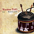 Restons scene: Mystere trio live,  Mystere Trio