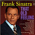 That old feeling, Frank Sinatra