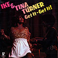 Get it- get it!, Ike Turner , Tina Turner