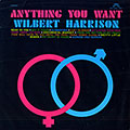 Anything you want, Wilbert Harrison