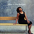 Here in the moment, Gail Pettis