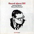 Round about Bill, Laurent Naouri , Manuel Rocheman