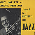 Grands classiques du jazz, Guy Lafitte , Andre Persiany