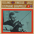 Feeling + finesse= jazz, Stephane Grappelly