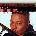 Blues Power,  Big James