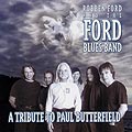 a tribute to Paul Butterfield, Robben Ford