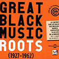 Great black music roots 1927-1962,  Various Artists