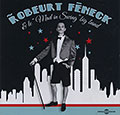 Robeurt Fneck & le Mad in Swing big band, Robeurt Feneck