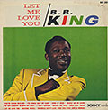 Let me love you, B.B. King