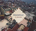 Brazzaville in Istanbul,  Various Artists