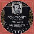Tommy Dorsey and his Orchestra 1939 vol.3, Tommy Dorsey