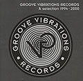 Groove vibrations records: a selection 1994-2000,  Various Artists