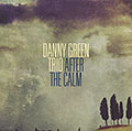 After the calm, Danny Green