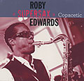 Copacetic, Roby Edwards