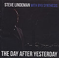 The day after yesterday, Steve Lindeman