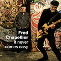 It never comes easy, Fred Chapellier