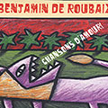 Chansons d'amour!, Benjamin De Roubaix