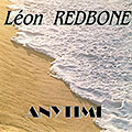 Anytime, Leon Redbone