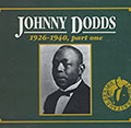 Johnny Dodds 1926-1940, part one, Johnny Dodds