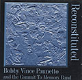 Reconstituted, Bobby Vince Paunetto