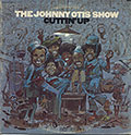 THE JOHNNY OTIS SHOW  CUTTIN'UP, Johnny Otis