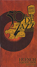 50 ans de Jazz en Lorraine  - FRENCH connection 1955 to 1998, Laurent Gianez , Peanuts Holland , Jean Mirandola , Chela Weiss