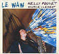 LE WAW, Nelly Pouget