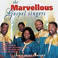 Lord's never changed,  The Marvellous Gospel Singers