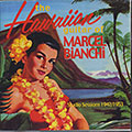 The Hawaian studio session 1942/1953, Marcel Bianchi