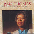 Walk Around Heaven, Irma Thomas