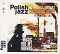 Music For My Friends, Katowice Big Band