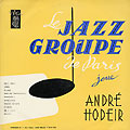 Le Jazz Groupe de Paris joue Andr Hodeir,  Le Jazz Groupe De Paris
