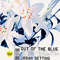 Urban Setting,  Out Of The Blue