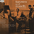 Brown and Roach Incorporated, Clifford Brown , Max Roach