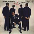 Max Roach + 4 & More, Max Roach