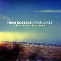 the now beyond - Other voices, Thom Gossage