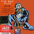 Give,  The Bad Plus