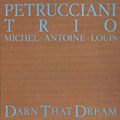 Darn that dream, Michel Petrucciani
