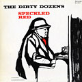 The dirty dozens, Speckled Red