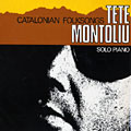 Catalonian folksongs, Tete Montoliu