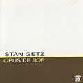 Opus de bop, Stan Getz