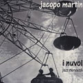 I Nuvoli, Jacopo Martini