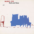 Red and Blue, Muriel Zoe