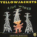 Live Wires,  Yellowjackets