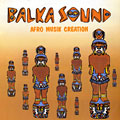 Afro musik creation,  Balka Sound