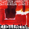 Tribulation, Sbastien Jarrousse , Olivier Robin