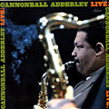 Cannonball Adderley Live !, Cannonball Adderley