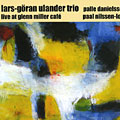 Live at glenn miller caf�, Lars-goran Ulander