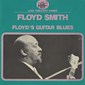 Floyd's guitar blues, Floyd Smith
